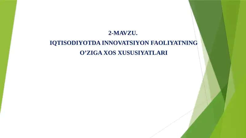 IQTISODIYOTDA INNOVATSIYON FAOLIYATNING O’ZIGA XOS XUSUSIYATLARI