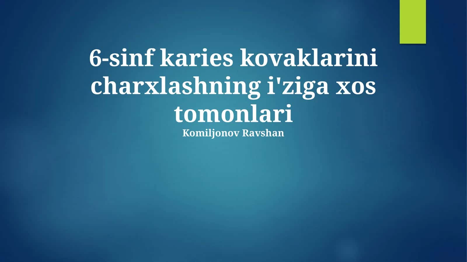 6-sinf karies kovaklarini charxlashning i'ziga xos tomonlari