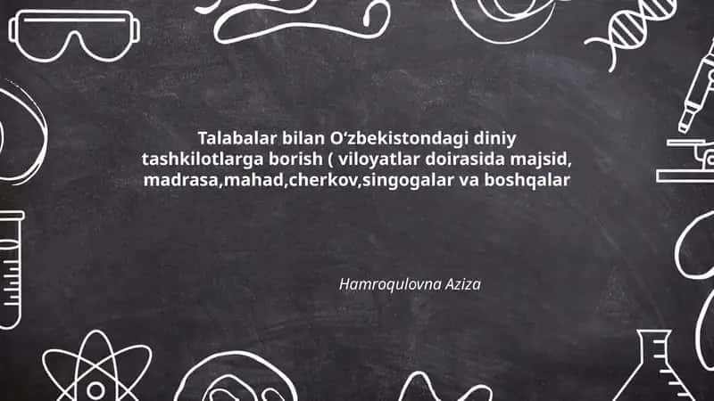 Talabalar bilan Oʻzbekistondagi diniy tashkilotlarga borish