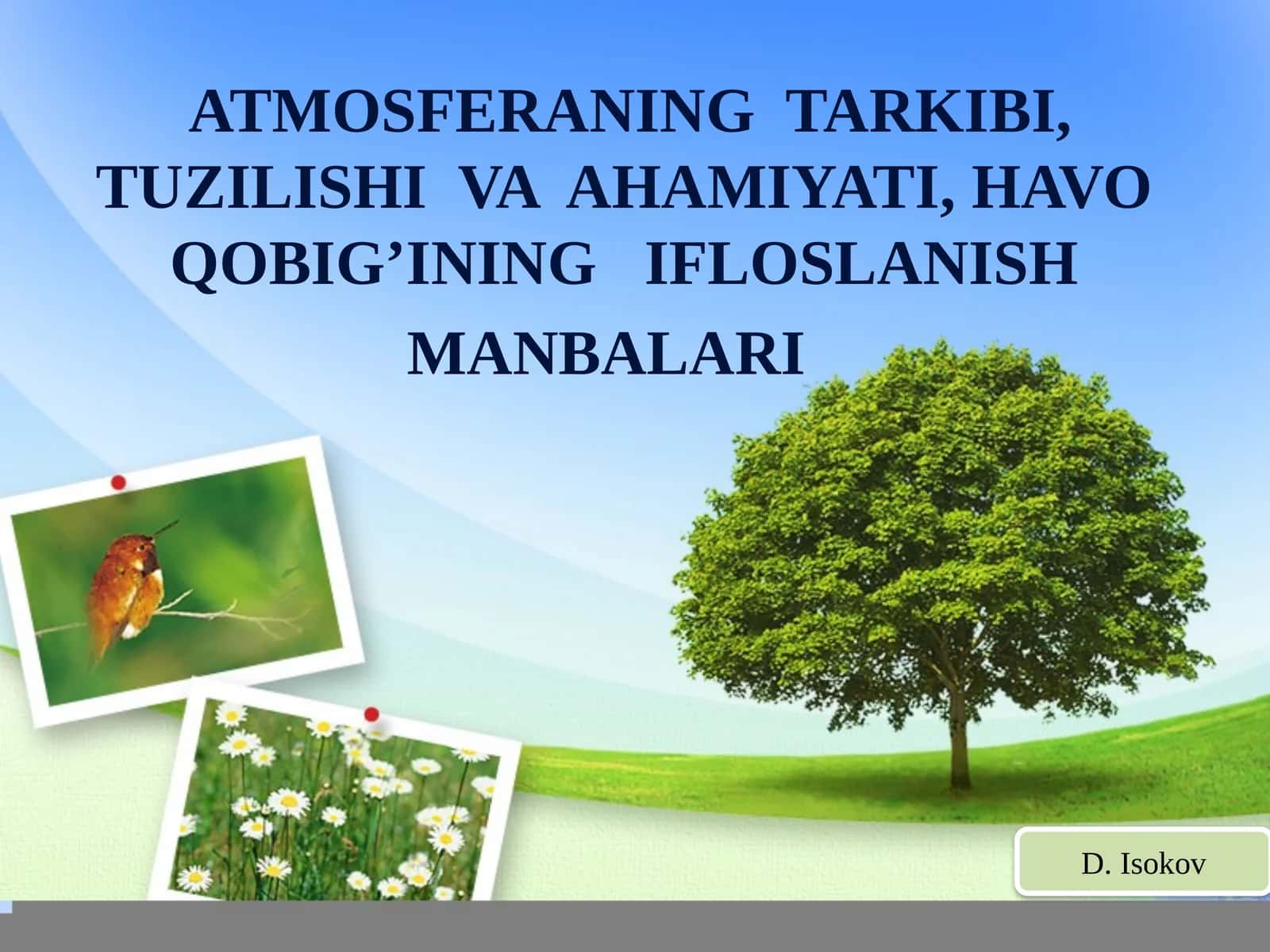ATMOSFERANING TARKIBI, TUZILISHI VA AHAMIYATI, HAVO QOBIG’INING IFLOSLANISH MANBALARI