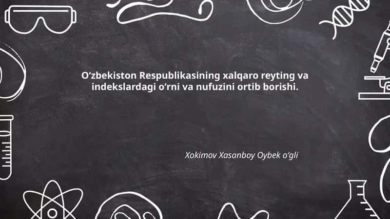 Oʻzbekiston Respublikasining xalqaro reyting va indekslardagi oʻrni va nufuzini ortib borishi