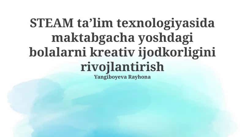 Ijodiy Fikrlashning Mohiyati va STEAM Ta’limining Maktabgacha Ta’limdagi O‘rni