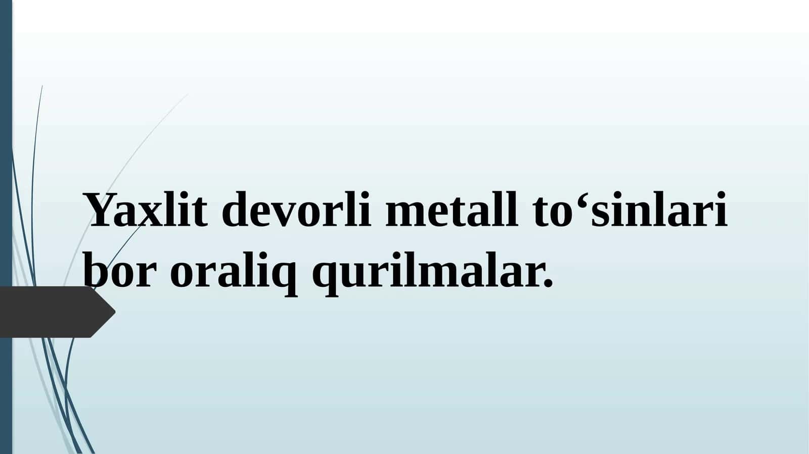 Yaxlit devorli metall to‘sinlar