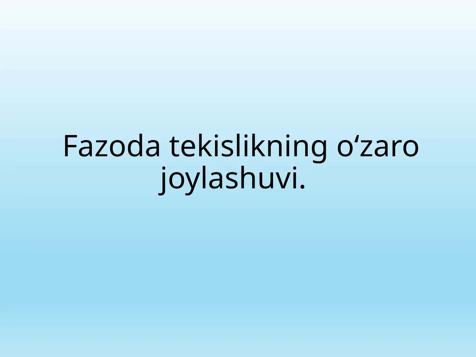 Tekislikning o‘zaro joylashuvi