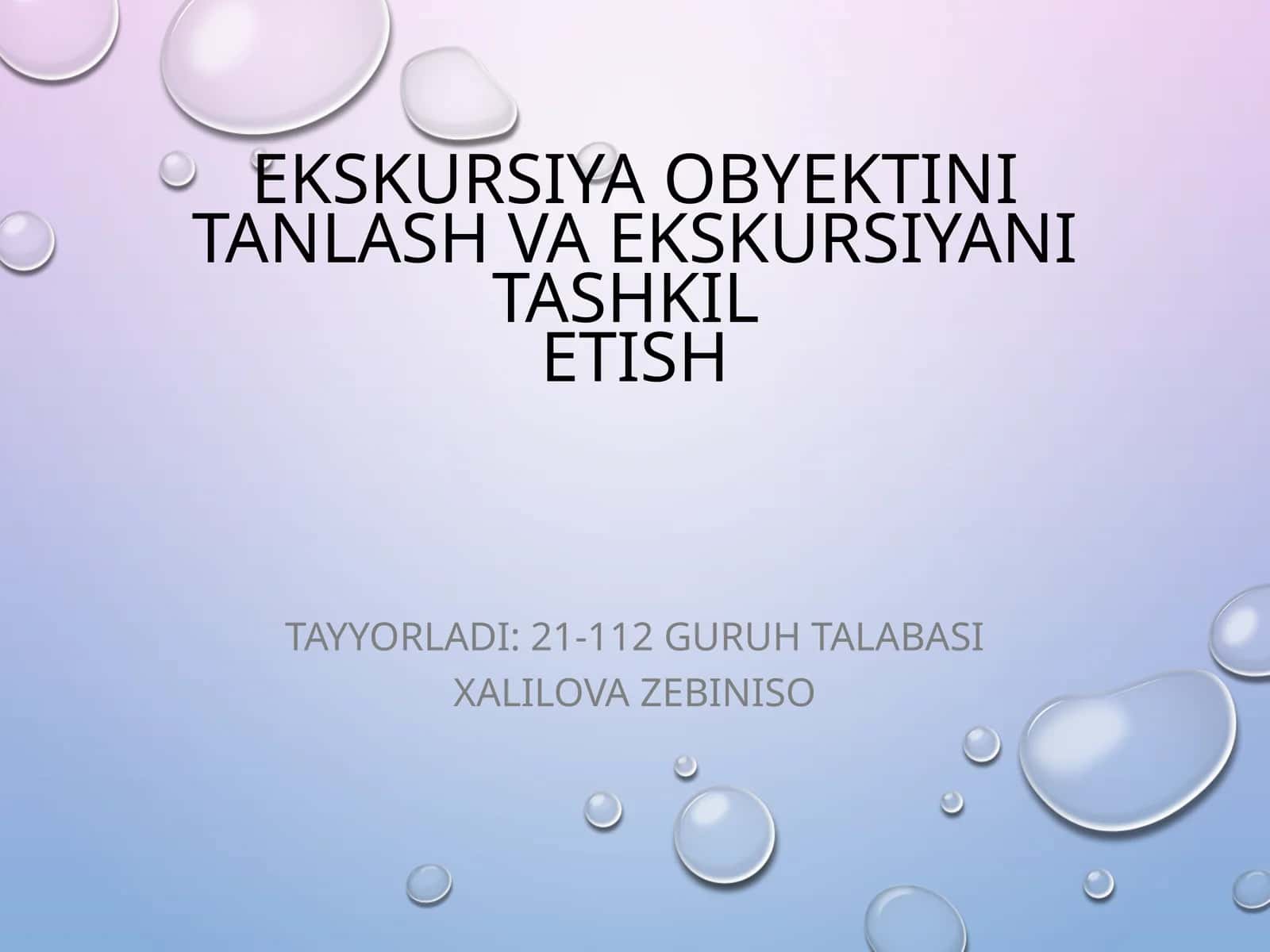Ekskursiya obyektini tanlash va ekskursiyani tashkil etish