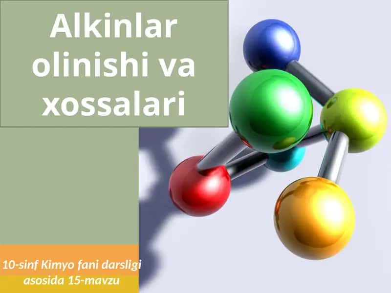 Alkinlar olinishi va xossalari