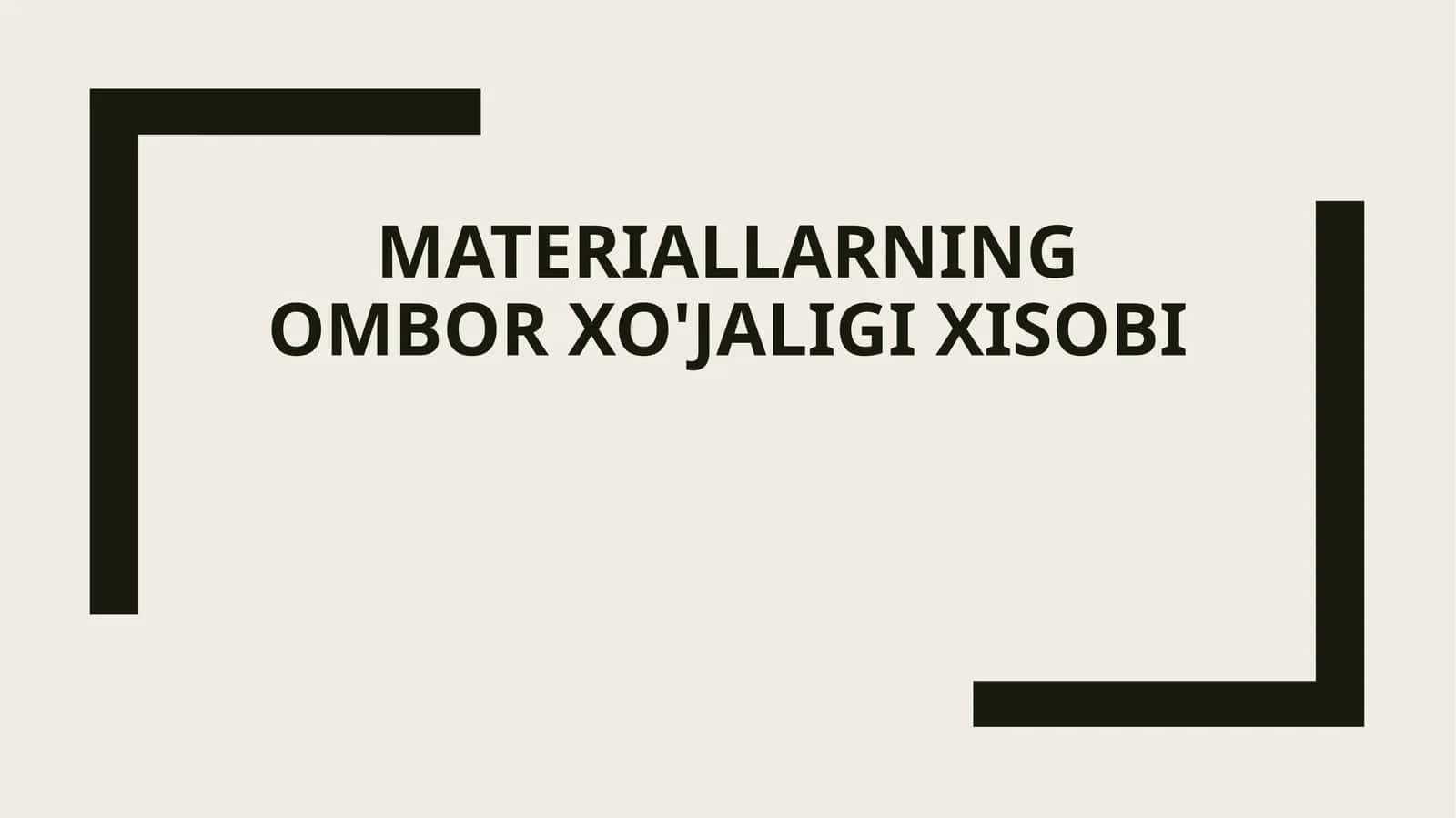 Materiallarning ombor xo'jaligi hisobi
