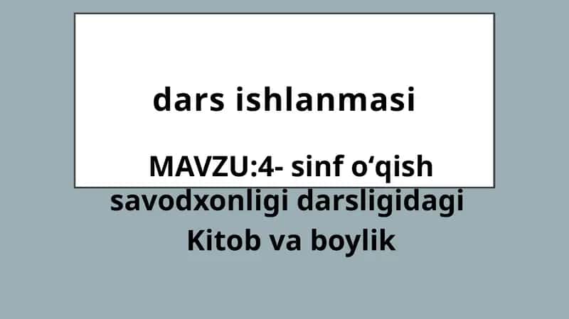 Kitob va boylik mavzusida 4-sinflar uchun 1 soatlik dars ishlanmasi