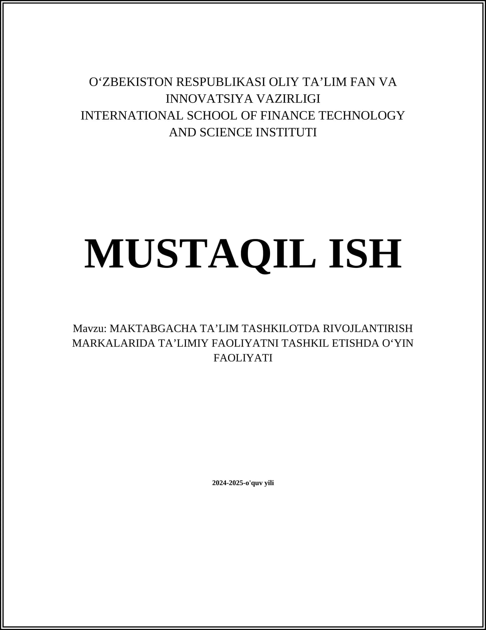 MUSTAQIL ISH Mavzu: MAKTABGACHA TAʼLIM TASHKILOTDA RIVOJLANTIRISH MARKALARIDA TAʼLIMIY FAOLIYATNI TASHKIL ETISHDA OʻYIN FAOLIYATI