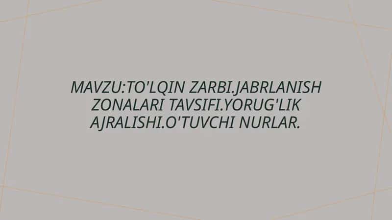 Tolqin zarbi. Jabrlanish zonalari tavsifi. Yorugʻlik ajralishi. Otuvchi nurlar