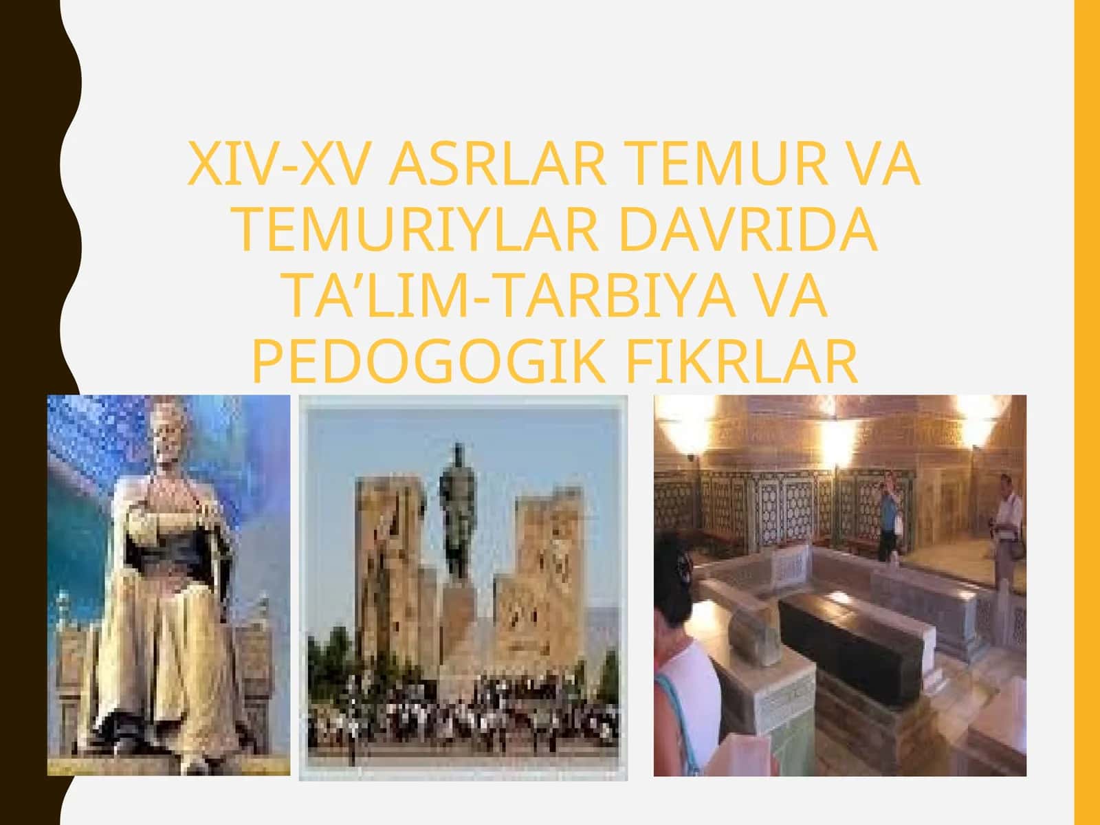 XIV-XV ASRLAR TEMUR VA TEMURIYLAR DAVRIDA TA’LIM-TARBIYA VA PEDOGOGIK FIKRLAR