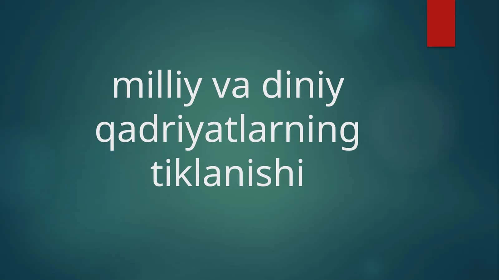 Milliy va diniy qadriyatlarning tiklanishi