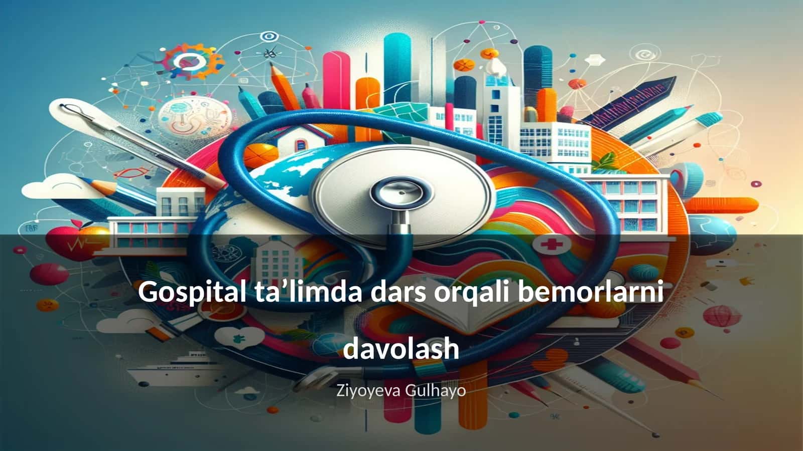 Gospital taʼlimda dars orqali bemorlarni davolash