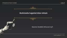 Multimedia hujjatlati bilan ishlash