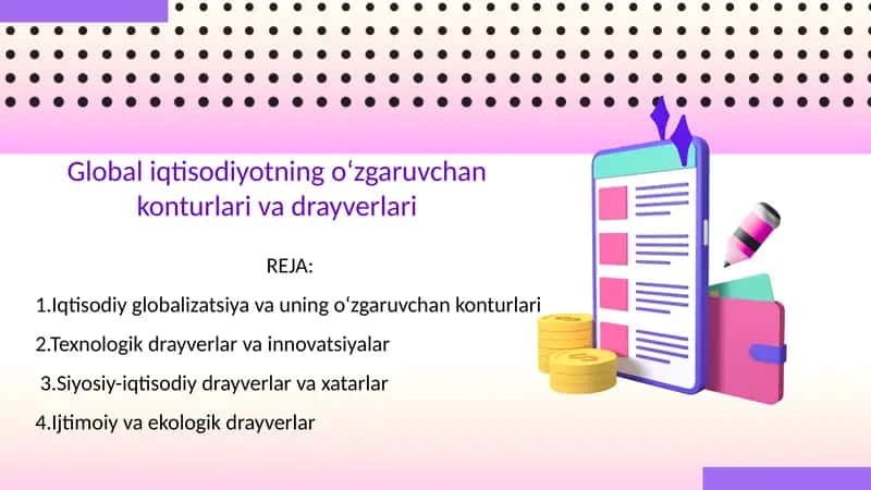 Global iqtisodiyotning o‘zgaruvchan konturlari va drayverlari
