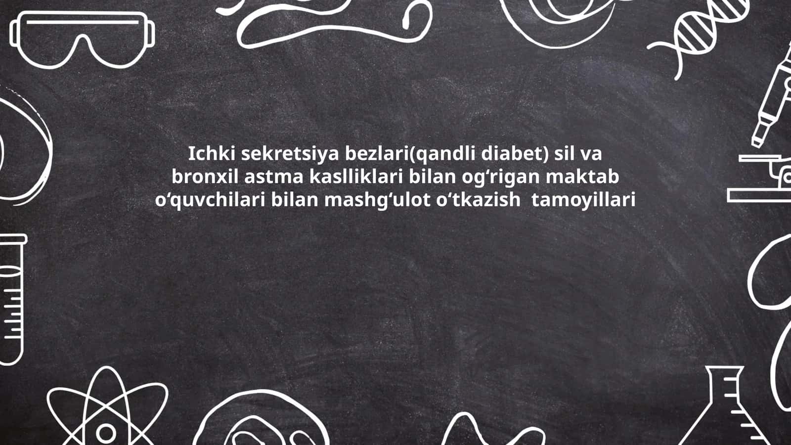Ichki sekretsiya bezlari(qandli diabet) sil va bronxil astma kaslliklari bilan og‘rigan maktab o‘quvchilari bilan mashg‘ulot o‘tkazish tamoyillari