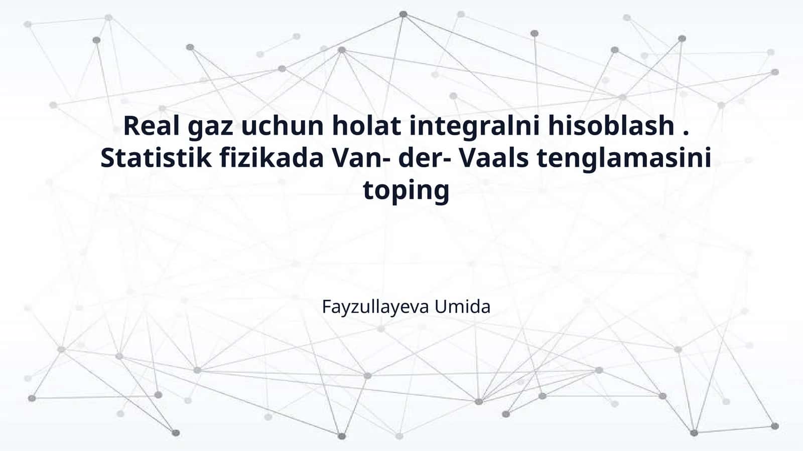 Real gaz uchun holat integralni hisoblash . Statistik fizikada Van- der- Vaals tenglamasini toping