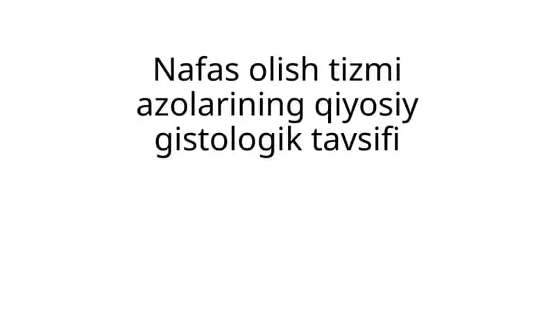 Nafas olish tizmi azolarining qiyosiy gistologik tavsifi