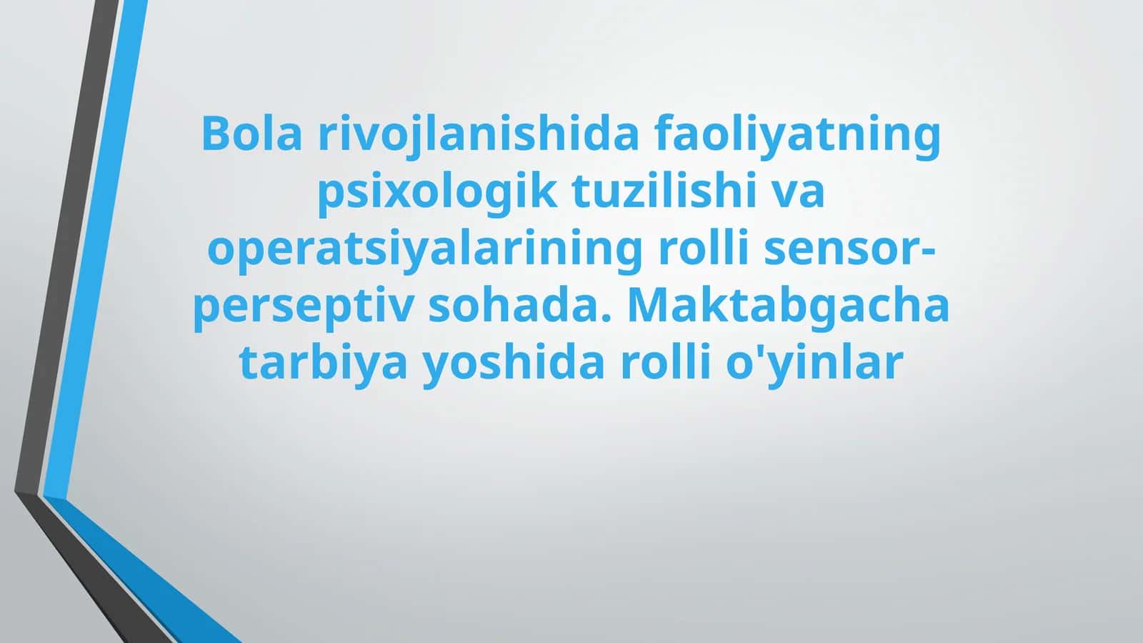 Bolalar rivojlanishida faoliyatning psixologik tuzilishi va operatsiyalarining roli sensor-perseptiv sohada. Maktabgacha tarbiya yoshida rolli o'yinlar