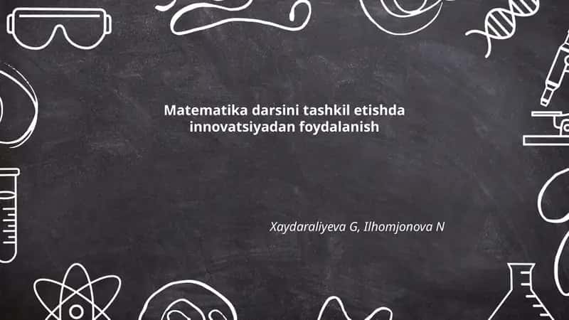 Matematika darsini tashkil etishda innovatsiyadan foydalanish