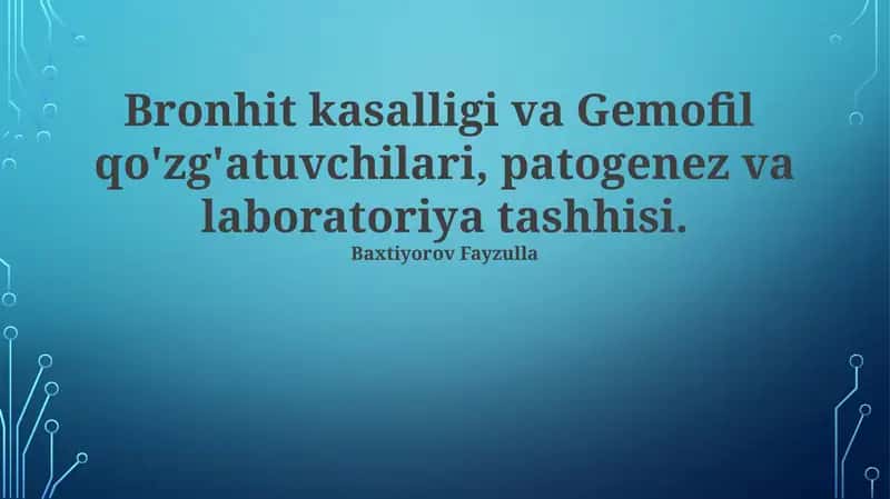 Bronhit kasalligi va Gemofil qo'zg'atuvchilari, patogenez va laboratoriya tashhisi