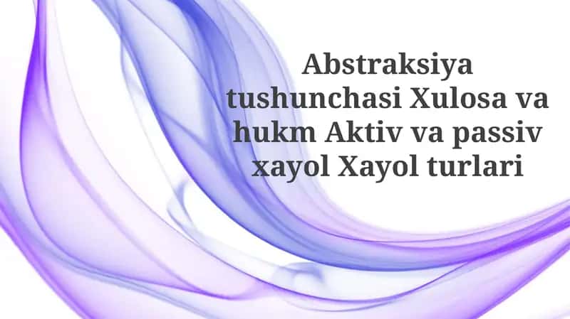 Taqdimotlar: Abstraksiyatushunchasi Xulosavahukm