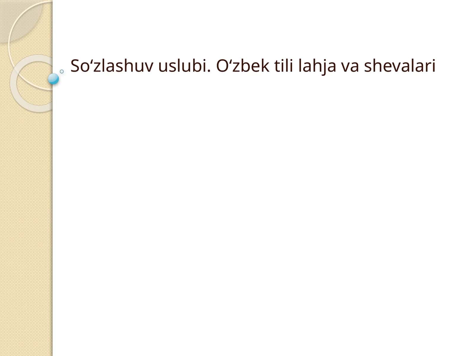 So‘zlashuv uslubi. O‘zbek tili lahja va shevalari