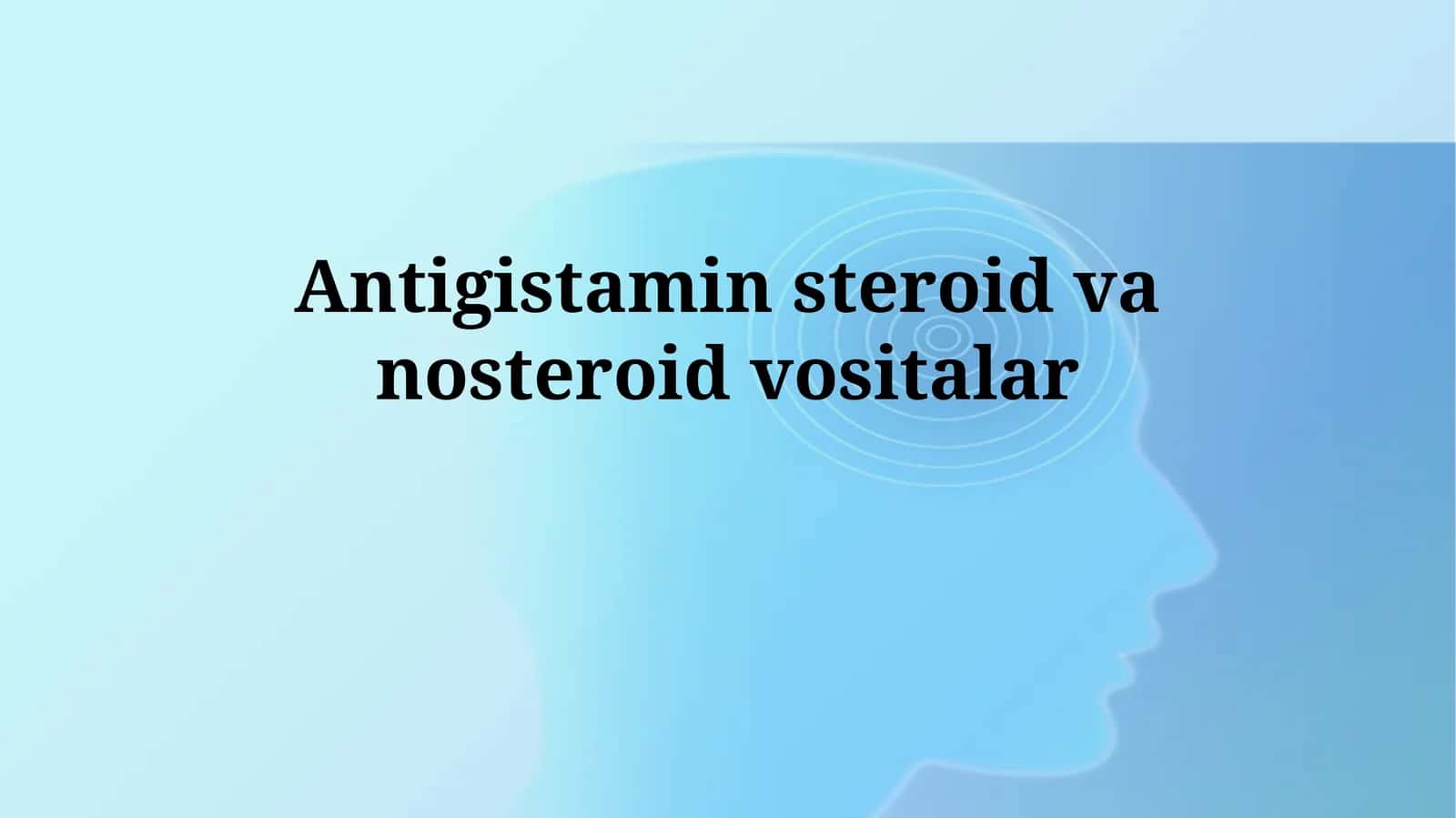 Antigistamin steroid va steroid-bo'lmagan vositalar