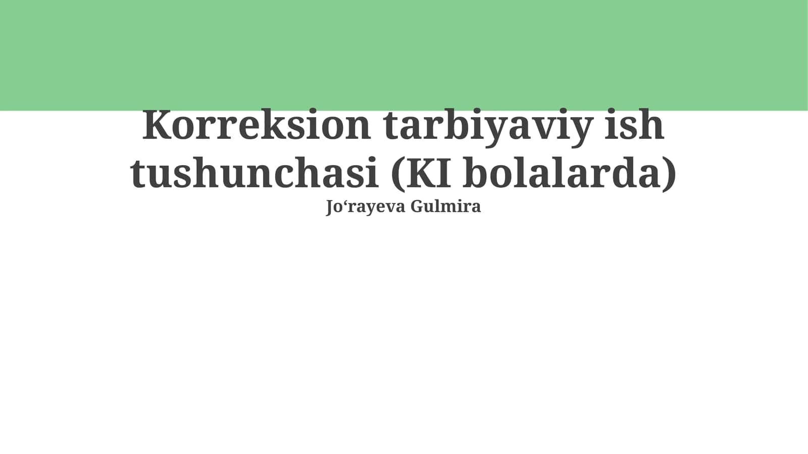 Korreksion tarbiyaviy ish tushunchasi (KI bolalarda)