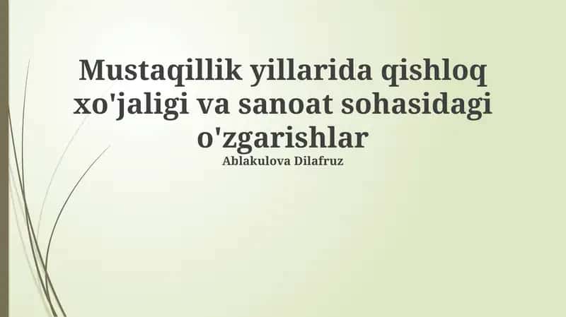 Mustaqillik yillarida qishloq xo'jaligi va sanoat sohasidagi o'zgarishlar