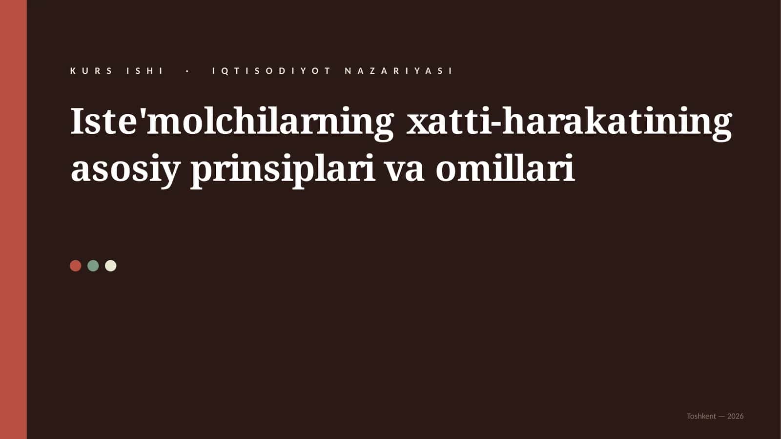 Iste'molchilar Xatti-Harakatining Asosiy Prinsiplari va Omillari (A+ Kurs Ishi / Prezentatsiya)