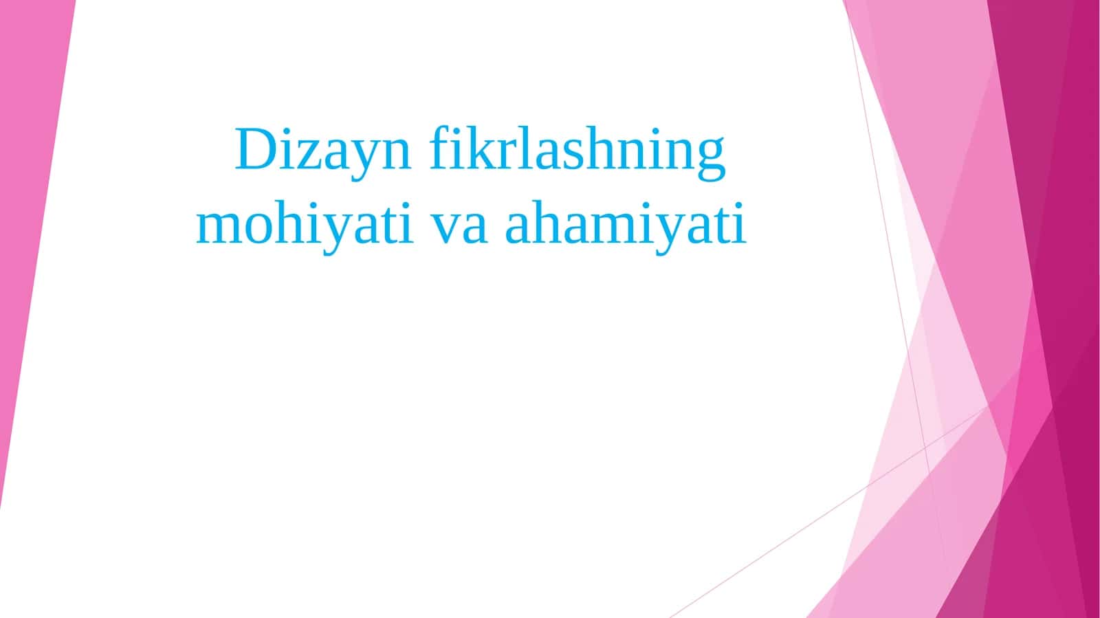 Dizayn fikrlashning mohiyati va ahamiyati