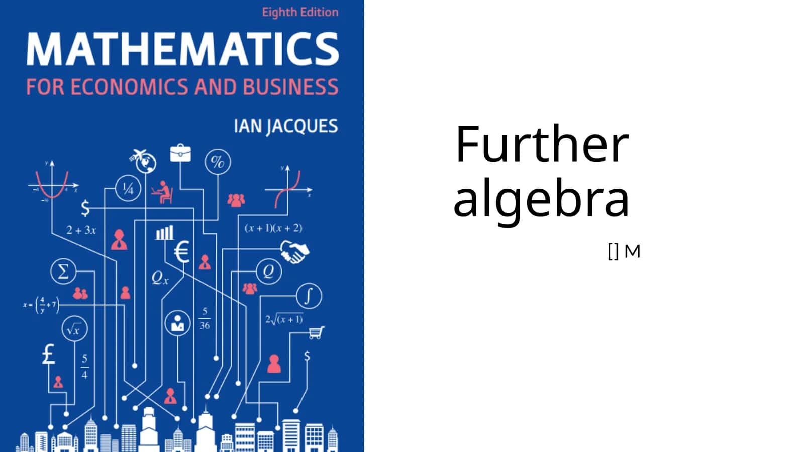 Further algebra