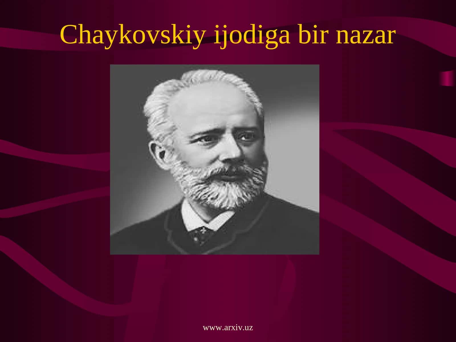 Chaykovskiy ijodiga bir nazar