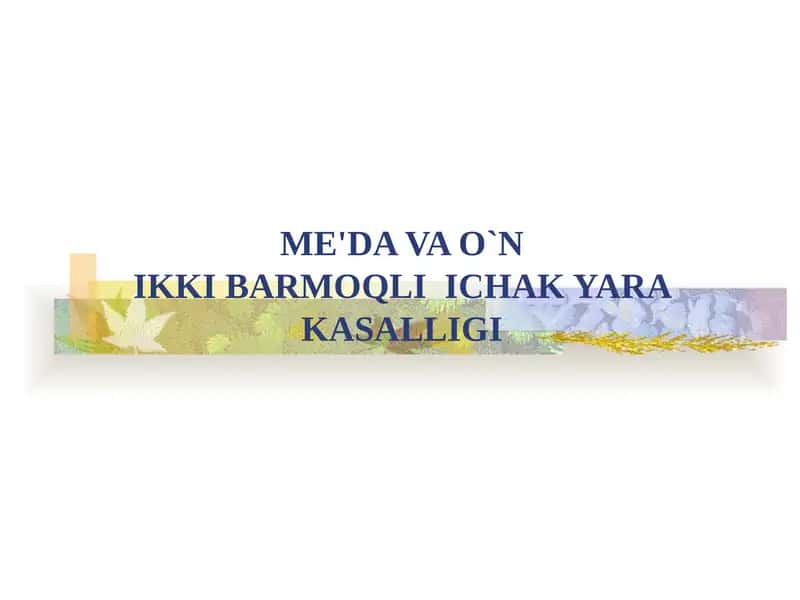 ME'DA VA O`NIKKI BARMOQLI ICHAK YARAKASALLIGI