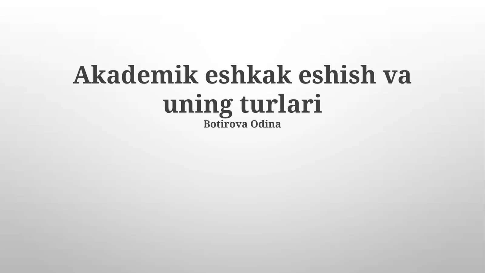 Akademik eshkak eshish va uning turlari