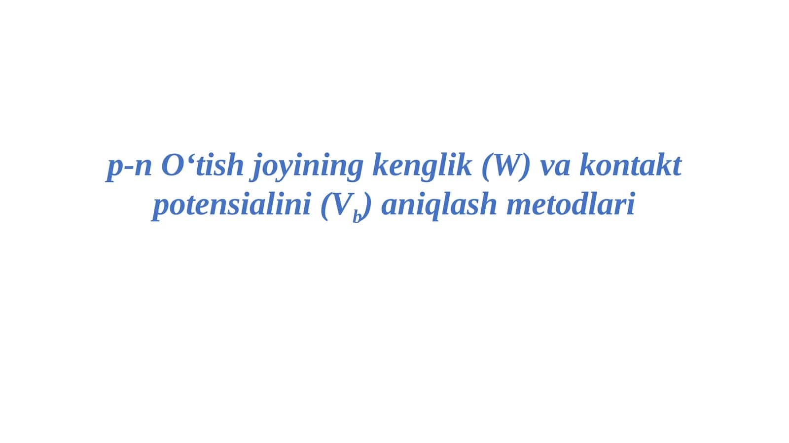 p-n O‘tish joyining kenglik (W) va kontakt potensialini (Vb) aniqlash metodlari