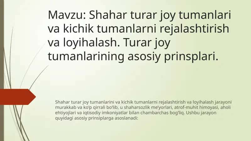 Shahar turar joy tumanlari va kichik tumanlarni rejalashtirish va loyihalash. Turar joy tumanlarining asosiy prinsplari.