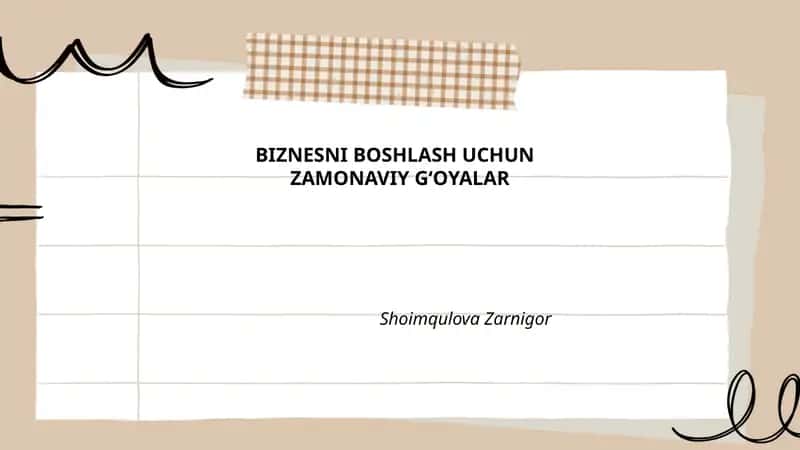 BIZNESNI BOSHLASH UCHUN ZAMONAVIY G‘OYALAR