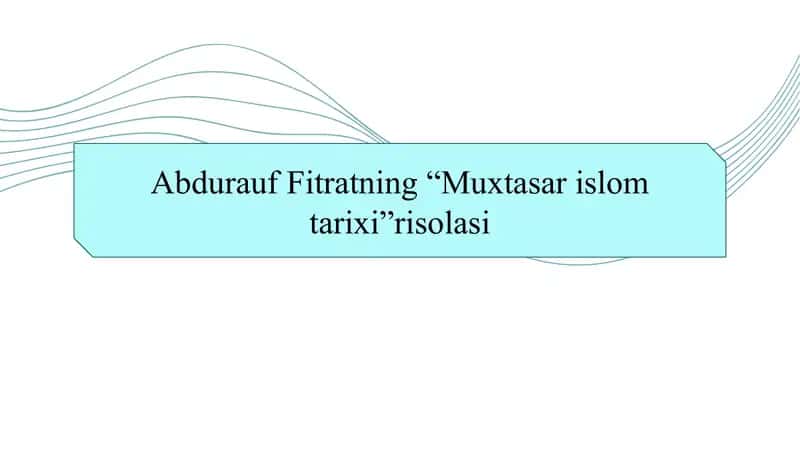 Abdurauf Fitratning “Muxtasar islom tarixi”risolasi