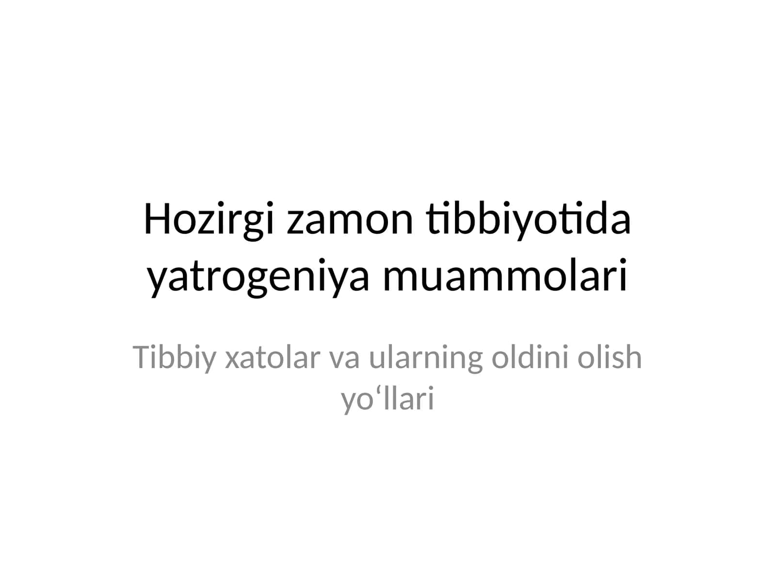 Hozirgi zamon tibbiyotida yatrogeniya muammolari