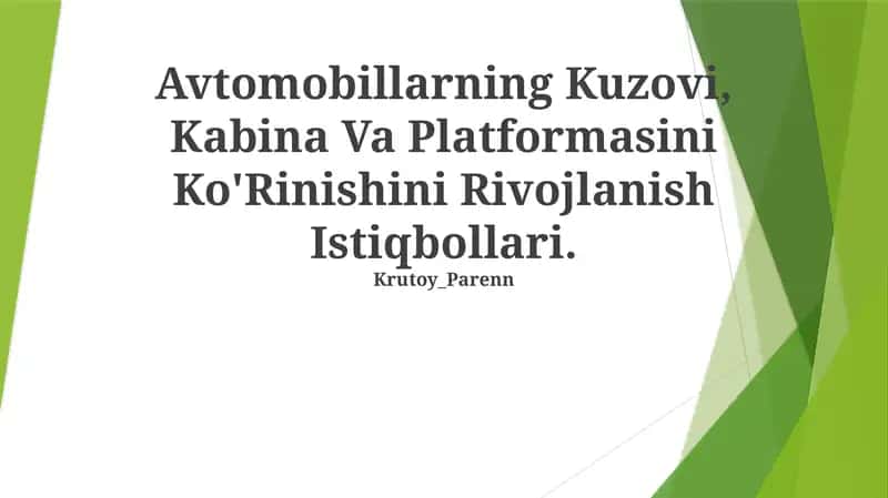Avtomobillarning Kuzovi, Kabina Va Platformasini Ko'Rinishini Rivojlanish Istiqbollari