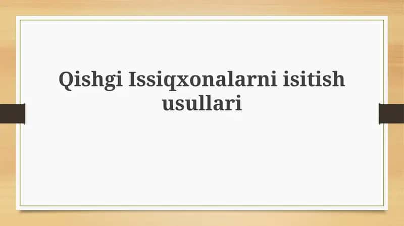 Qishgi Issiqxonalarni Isitish Usullari