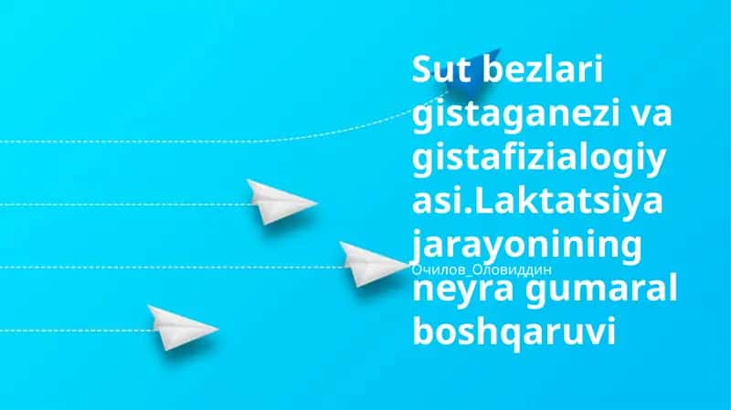 Sut bezlari gistaganezi va gistafizialogiyasi.Laktatsiya jarayonining neyra gumaral boshqaruvi