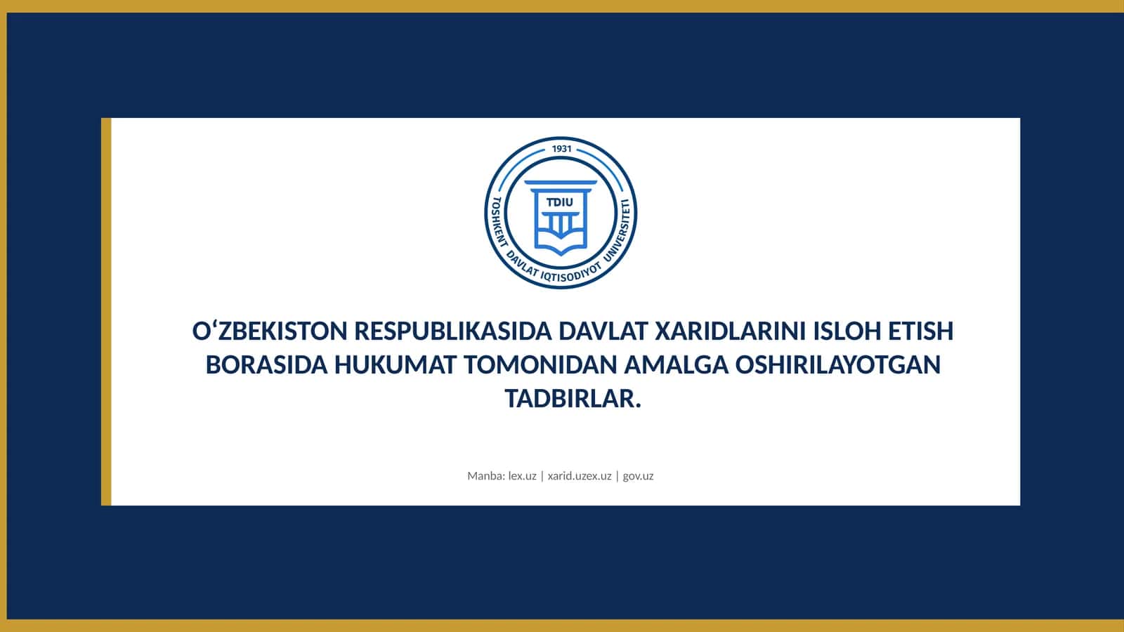 O‘ZBEKISTON RESPUBLIKASIDA DAVLAT XARIDLARINI ISLOH ETISH BORASIDA HUKUMAT TOMONIDAN AMALGA OSHIRILAYOTGAN TADBIRLAR