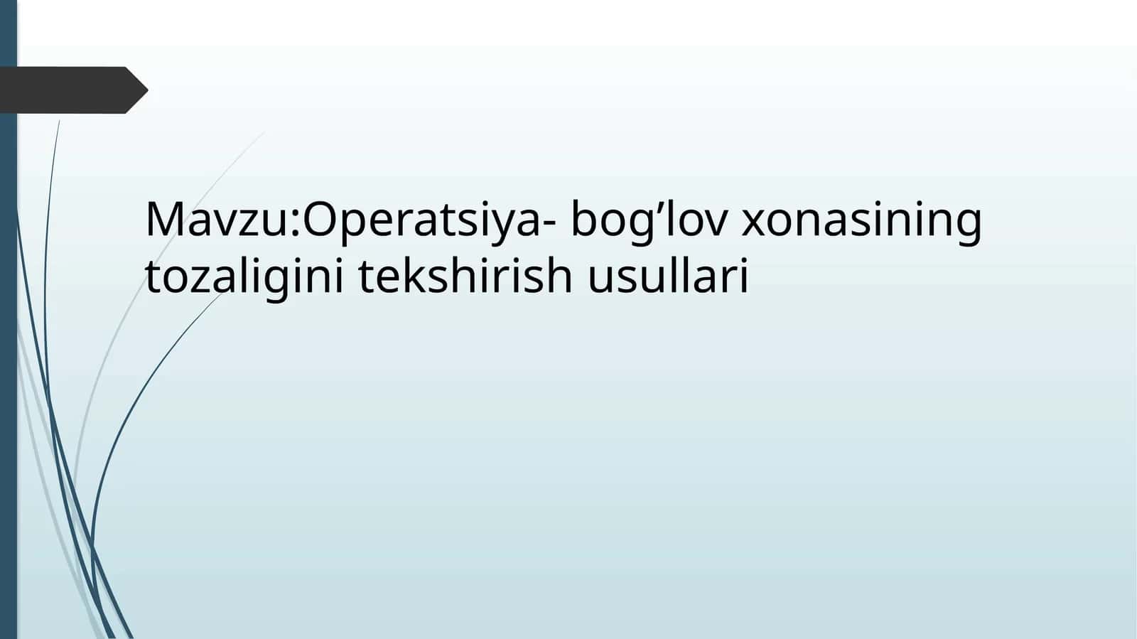 Operatsiya-bog'lov xonasining tozaligini tekshirish usullari.