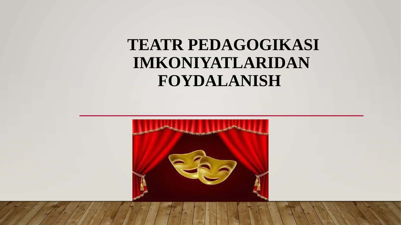 Teatr pedagogikasi imkoniyatlaridan foydalanish