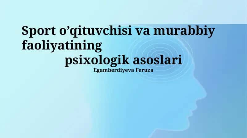 Sport o’qituvchisi va murabbiy faoliyatining psixologik asoslari