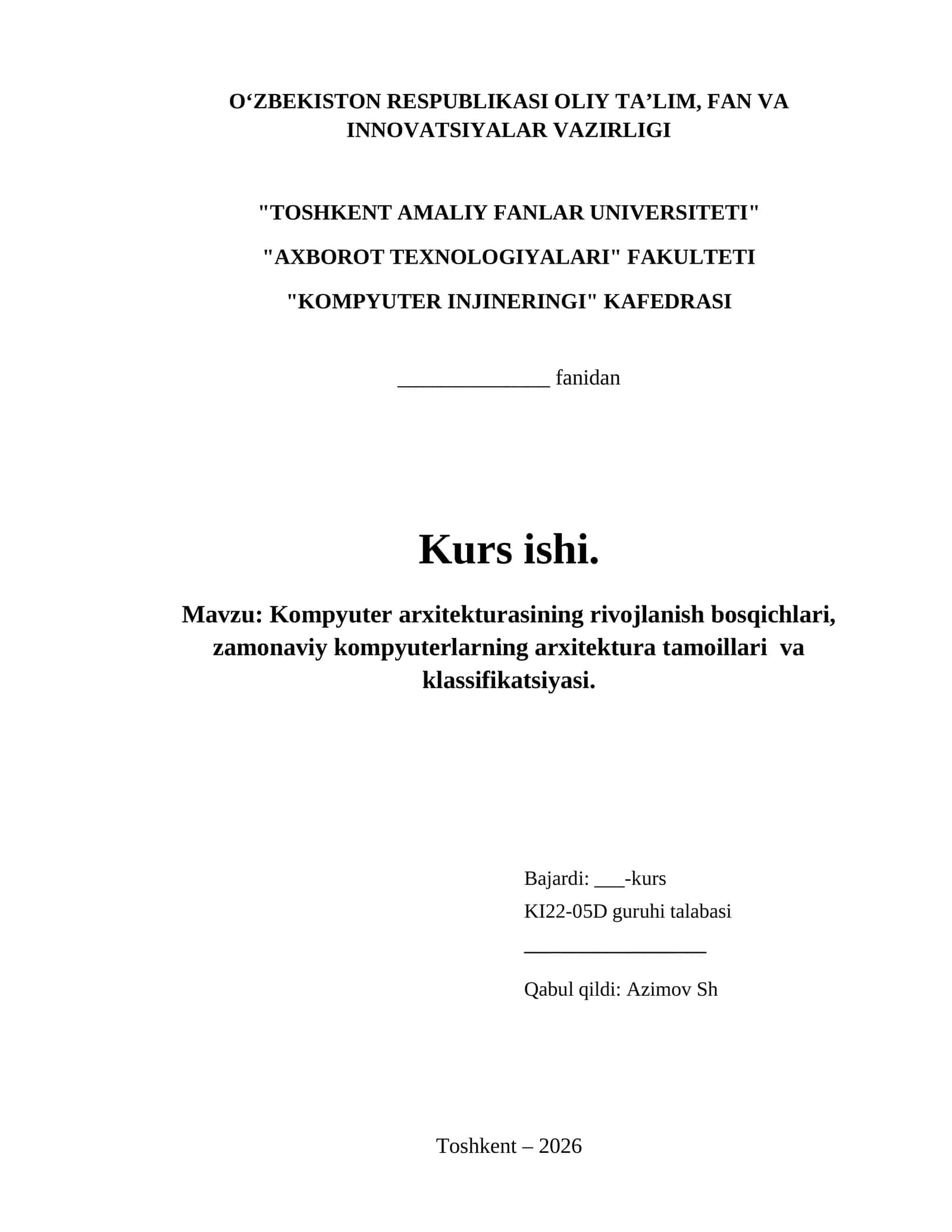 Kompyuter arxitekturasining rivojlanish bosqichlari, zamonaviy kompyuterlarning arxitektura tamoillari va klassifikatsiyasi.