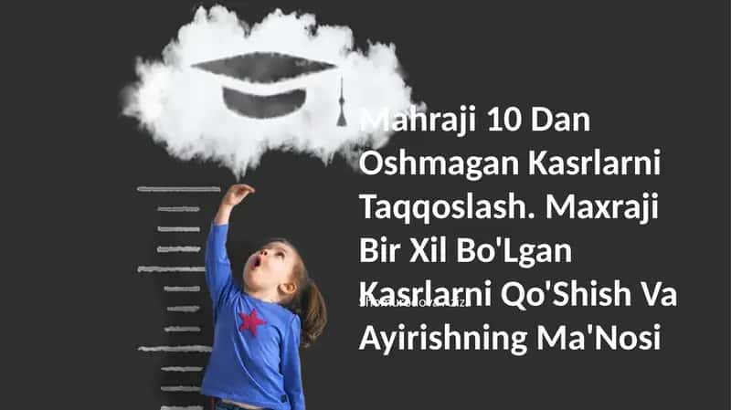 Mahraji 10 Dan Oshmagan Kasrlarni Taqqoslash